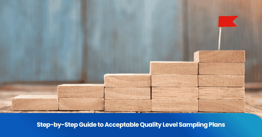 Step-by-Step Guide to Acceptable Quality Level Sampling Plans
